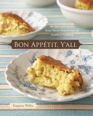 Bon Appetit, Y'all: Recipes and Stories from Three Generations of Southern Cooking