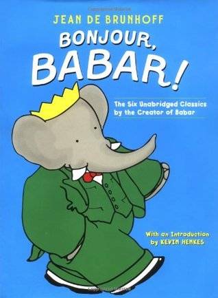 Bonjour, Babar!: The Six Unabridged Classics by the Creator of Babar