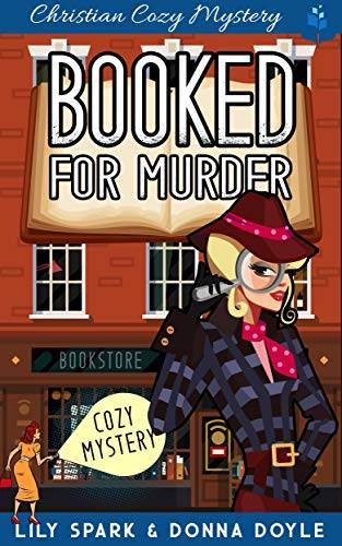Booked For Murder: Christian Cozy Mystery
