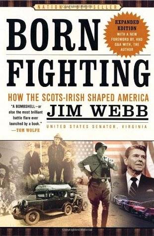 Born Fighting: How the Scots-Irish Shaped America