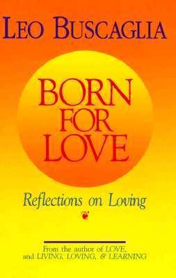 Born For Love: Reflections on Loving