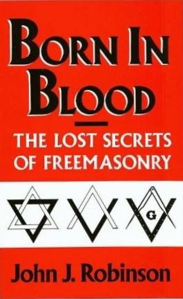 Born in Blood: The Lost Secrets of Freemasonry