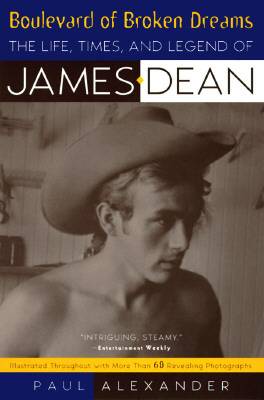 Boulevard of Broken Dreams: The Life, Times and Legend of James Dean