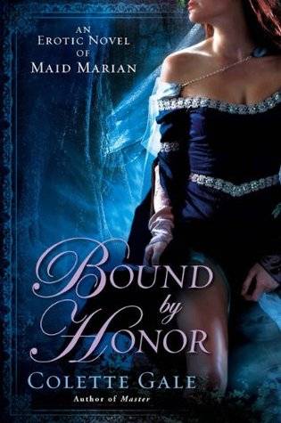 Bound by Honor: An Erotic Novel of Maid Marian