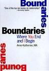 Boundaries: Where You End And I Begin: How To Recognize And Set Healthy Boundaries