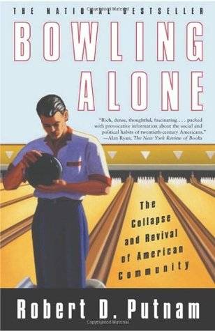 Bowling Alone: The Collapse and Revival of American Community