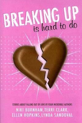 Breaking Up is Hard to Do: Stories About Falling Out of Love by Four Incredible Authors