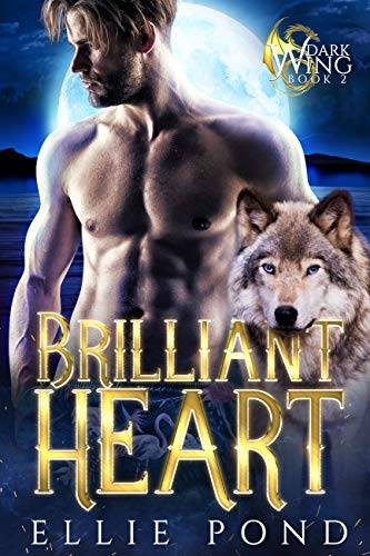 Brilliant Heart: A Dark Wing Paranormal Romance Trilogy, Pennsylvania Wolves, Book Two
