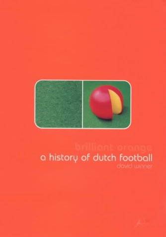 Brilliant Orange: The Neurotic Genius of Football