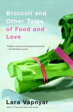 Broccoli and Other Tales of Food and Love