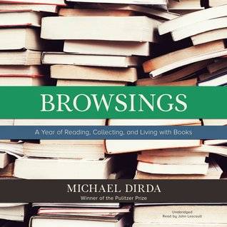 Browsings: A Year of Reading, Collecting, and Living with Books