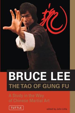 Bruce Lee The Tao of Gung Fu: A Study in the Way of Chinese Martial Art