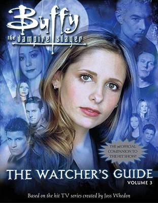 Buffy the Vampire Slayer: The Watcher's Guide, Volume 3