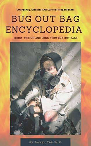 Bug Out Bag Encyclopedia: Emergency, Disaster, Survival Preparedness