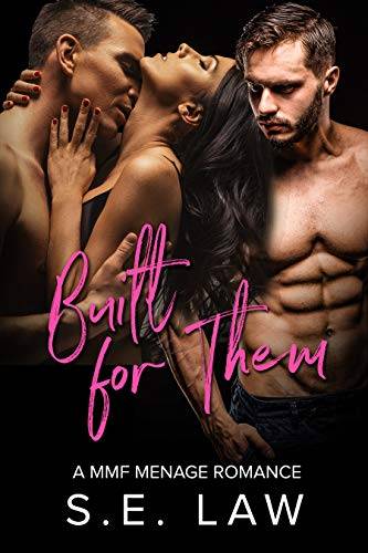 Built for Them: A MMF Bisexual Menage Romance
