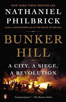 Bunker Hill: A City, a Siege, a Revolution