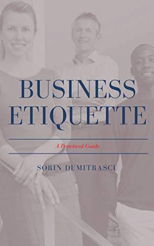 Business Etiquette: A Practical Guide