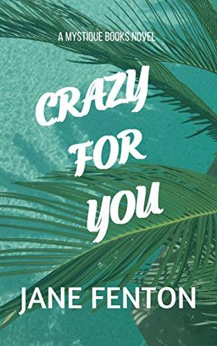 CRAZY FOR YOU: A Mystique Books Novel - Fun, Action-Adventure Romance