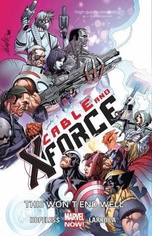 Cable and X-Force, Volume 3: This Won't End Well
