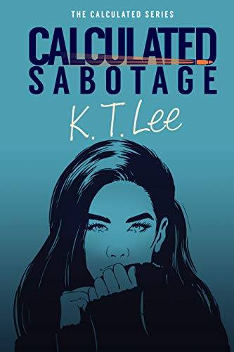 Calculated Sabotage: The Calculated Series: Book 3