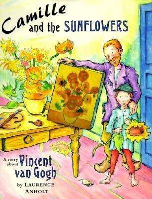 Camille and the Sunflowers: A Story about Vincent van Gogh