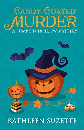 Candy Coated Murder: A Pumpkin Hollow Mystery, Book 1