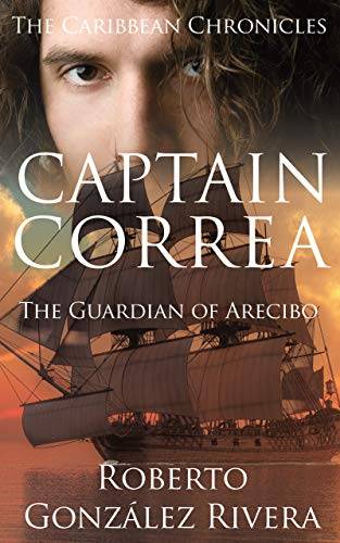 Captain Correa: The Guardian of Arecibo