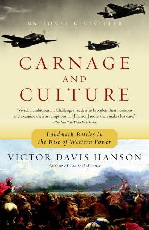 Carnage and Culture: Landmark Battles in the Rise of Western Power