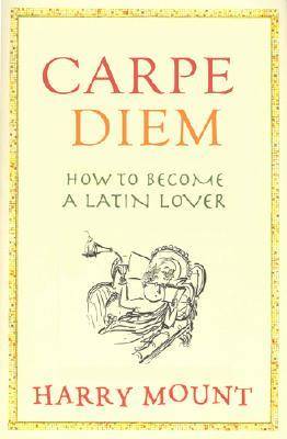 Carpe Diem: Put a Little Latin in Your Life