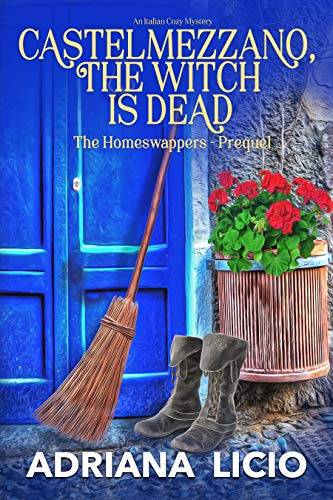 Castelmezzano, The Witch Is Dead : An Italian Cozy Mystery (The Homeswappers)