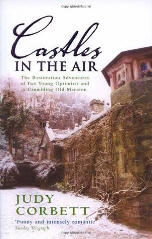 Castles in the Air: The Restoration Adventures of Two Young Optimists and a Crumbling Old Mansion