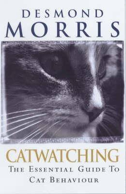 Catwatching: The Essential Guide To Cat Behaviour