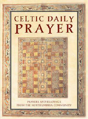 Celtic Daily Prayer: Prayers and Readings From the Northumbria Community