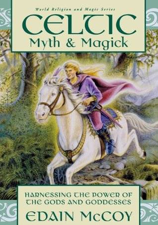 Celtic Myth & Magick: Harnessing the Power of the Gods and Goddesses (Llewellyn's World Religion and Magic Series) (Llewellyn's World Religion and Magic Series)