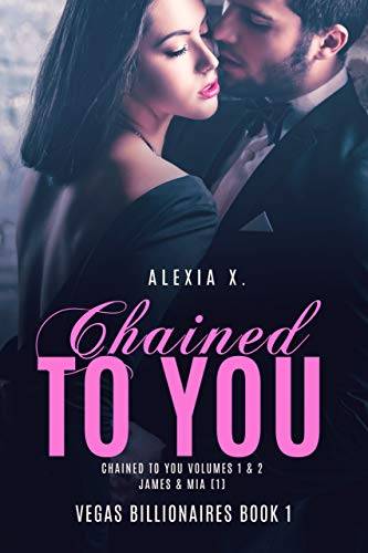 Chained to You: A Steamy Billionaire Romance