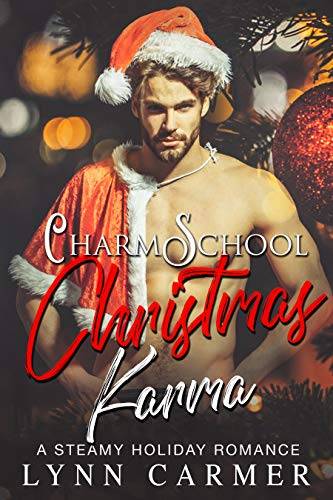 Charm School Christmas Karma: A Steamy Holiday Romance