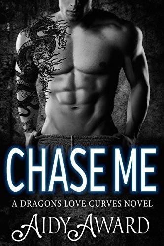 Chase Me: A Curvy Girl and A Dragon Shifter Romance