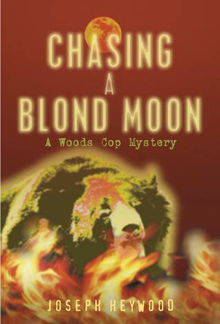 Chasing A Blond Moon: A Woods Cop Mystery