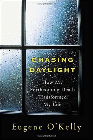 Chasing Daylight: How My Forthcoming Death Transformed by Life