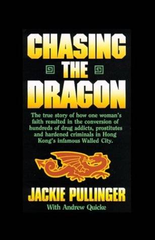 Chasing the Dragon: One Woman's Struggle Against the Darkness of Hong Kong's Drug Den