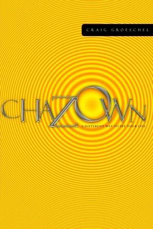 Chazown: khaw-ZONE - A Different Way to See Your Life