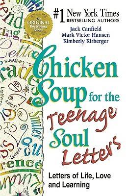 Chicken Soup for the Teenage Soul Letters - Letters of Life, Love and Learning