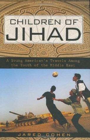 Children of Jihad: A Young American's Travels Among the Youth of the Middle East