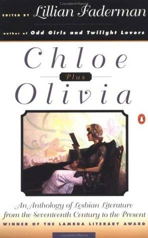 Chloe Plus Olivia: An Anthology of Lesbian Literature from the 17th Century to the Present