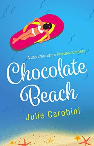 Chocolate Beach: A Chocolate Series Romantic Comedy