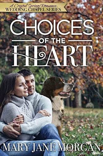 Choices Of The Heart: The Wedding Chapel Series, Book 4