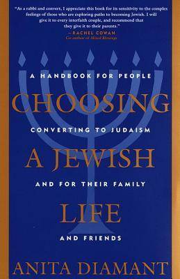 Choosing a Jewish Life: A Handbook for People Converting to Judaism and for Their Family and Friends