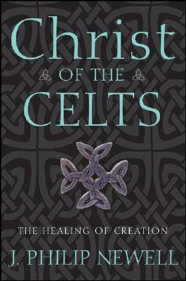 Christ of the Celts: The Healing of Creation