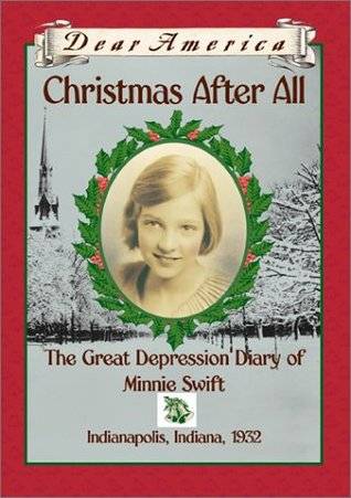 Christmas After All: The Great Depression Diary of Minnie Swift, Indianapolis, Indiana, 1932