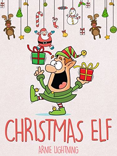 Christmas Elf: Christmas Stories, Funny Jokes, and Amazing Christmas Activities for Kids!